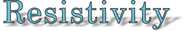 Resistivity