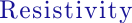 Resistivity